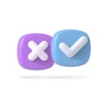 Vector Render 3d of round Right Check Mark and Cross Icon. Approvement icon or emblem.