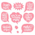 Vector set of Mothers Day hand lettering in speech bubbles for greeting cards, posters. Calligraphy collection.