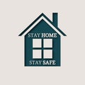 Vector sign, symbol, illustration with house and phrase stay home, stay safe. Coronavirus awareness, prevention