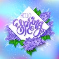 Vector spring hand lettering - hello spring, lilac branches, doodle branches and rhombus on a blur background