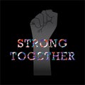 Vector of Strong together. Coronavirus , quarine time. Motivation quote. Typography poster protest black lives matter against
