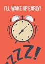 Vector template poster quote - I ll wake up early the alarm clock in the style of flat. the motivation