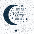 Vector text I love you to the moon and back. St Valentines day inspirational quote darl blue moon sky full of stars Royalty Free Stock Photo