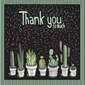 Vector Thank you card design with hand drawn cactus in pot. Succulents and plants in a row. Cute and funny.