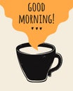 Vector illustration with coffee cup and Good Morning lettering. Modern poster