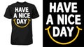 Have a nice day Funny Typography T-shirt Royalty Free Stock Photo