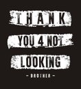 Vector typography thankyou for not looking brother Royalty Free Stock Photo