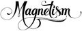 Magnetism - custom calligraphy text