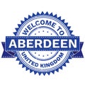 Vector of WELCOME TO City ABERDEEN Country UNITED KINGDOM. Stamp. Sticker. Grunge Style. EPS8 .