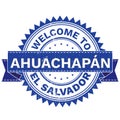 Vector of WELCOME TO City AHUACHAPAN Country EL SALVADOR. Stamp. Sticker. Grunge Style. EPS8 .