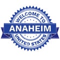 Vector of WELCOME TO City ANAHEIM Country UNITED STATES. Stamp. Sticker. Grunge Style. EPS8 .