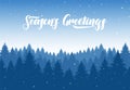 Vector winter Christmas forest background with snowflakes and hand letterin of Season`s Greetings. Royalty Free Stock Photo