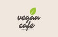 vegan cafe word or text with green leaf. Handwritten lettering