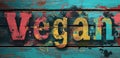 Vegan Plant Based Lifestyle - Rustic Text Illustration on a rustic retro distressed wooden background