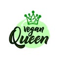 Vegan queen with hand draw crown motivational quote. Script calligraphy lettering. On watercolor spot. Vector