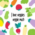 Vegan slogan motivation. I love veggies Healthy lifestyle.