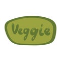 Veggie text on an oval speech bubble. Green colors. Vector veggie sticker. Veggie product label. Template for ads