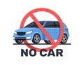 Vehicle prohibition sign. Automobile in red circle. Information for drivers. Private area. Forbidden warning attention