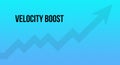 Velocity Boost text message. Upward accelerating arrow and blue background Royalty Free Stock Photo