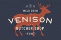 Venison, deer. Vintage logo, retro print, poster for Butchery