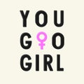 Venus symbol & text `YOU GO GIRL`. Isolated pink icon and black letters in cartoon style. Royalty Free Stock Photo