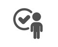 Verification person icon. Accepted man sign. Vector