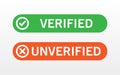 Verified and unverified sign button in green and red color vector illustration