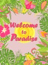 Vertical floral background with exotic leaves and flowers, palm branches, sun and Welcome to paradise lettering for summer design Royalty Free Stock Photo