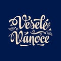 Vesele vanoce. Lettering text for greeting cards. Xmas in the Cz