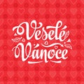 Vesele vanoce. Lettering text for greeting cards. Xmas in the Czech Republic.