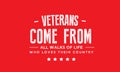 Veterans come from all walks of life who loves their country