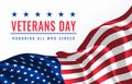 Veterans Day. Honoring All Who Served. November 11th. Creative greeting card with waving US flag Royalty Free Stock Photo