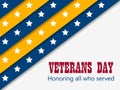 Veterans Day 11th of November. Honoring all who served. Greeting card with yellow and blue stripes with stars Royalty Free Stock Photo