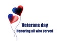 Veterans day 11th November. Honoring all who served. Veterans day greeting card with balloons on white bacground. Vector