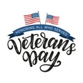 Veterans day typography poster. Veterans day hand sketched lettering decorated by ribbon and american flag. Remembrance