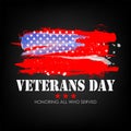 Veterans day with USA flag background. Memorial day poster design. Honoring all who served