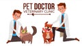 Veterinarian Male Vector. Dog And Cat. Clinic For Animals. Pet Doctor. Treatment For Wild, Domestic Animals. Isolated