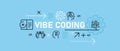 vibe coding banner modern software development and artificial intelligence collaboration projects programming and developer Royalty Free Stock Photo