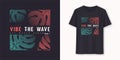 Vibe the wave stylish graphic t-shirt vector design, typography