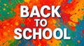 Back to School Bold Text on Color Splash Background Royalty Free Stock Photo