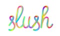 Vibrant colorful slush lettering text