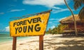Vibrant FOREVER YOUNG sign on a tropical beach, evoking a sense of endless summer, vitality, and the timeless spirit of