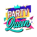 A vibrant image with a 90s-inspired lettering featuring the phrase - Party Queen - in bold, bright colors