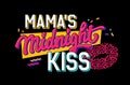 Vibrant and playful 90s-style lettering phrase, Mamas midnight kiss. Festive New year themed typography design. Bright neon text