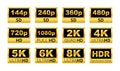 Video resolution labels. 360 720p 1080p 2k 4k 6k 8k HDR.