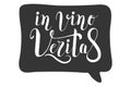 In vino veritas, wine concept. Lettering calligraphy illustration. Handwritten brush trendy black sticker with text isolated on