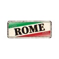 ROME Italy Vintage blank rusted metal sign Illustration on white background