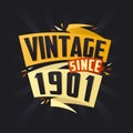 Vintage since 1901. Born in 1901 birthday quote vector design