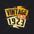 Vintage since 1923. Born in 1923 birthday quote vector design