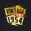 Vintage since 1954. Born in 1954 birthday quote vector design